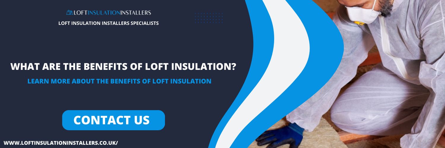 what are the benefits of loft insulation?