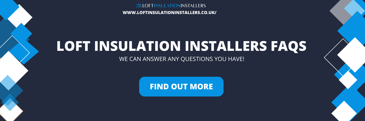 loft insulation installers FAQs